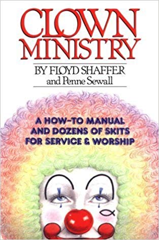 Cover of Clown Ministry - a how to manual and dozens of skits for service & worship